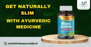 Ayurvedic Medicine for Slim in India