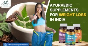 Ayurvedic Supplements for Weight Loss in India